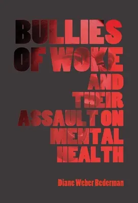Šikanovanie prebudených a ich útok na duševné zdravie - Bullies of Woke and their Assault on Mental Health