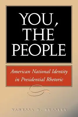 Vy, ľudia: Kudude: americká národná identita v prezidentskej rétorike - You, the People: American National Identity in Presidential Rhetoric