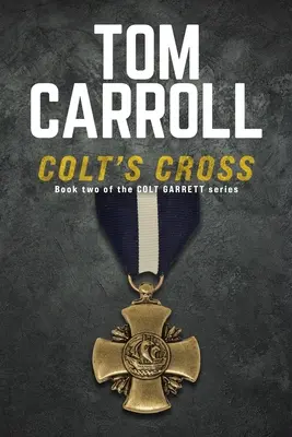 Koltova kríza: Kniha 2 zo série Colt Garrett - Colt's Cross: Book 2 of the Colt Garrett Series