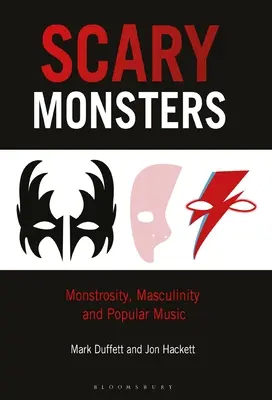 Strašidelné príšery: Obludnosť, maskulinita a populárna hudba - Scary Monsters: Monstrosity, Masculinity and Popular Music