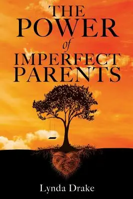 Sila nedokonalých rodičov - The Power of Imperfect Parents