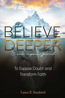 Veriť hlbšie: 12-týždňový denník odpovedí - Believe Deeper: 12-Week Response Journal