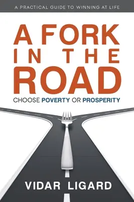 Rozdvojka na ceste: Vyberte si chudobu alebo prosperitu - A Fork in the Road: Choose Poverty or Prosperity