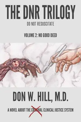 Trilógia DNR: The DNR Trilogy (Trilógia DNR): 2. zväzok: Žiadny dobrý skutok - The DNR Trilogy: Volume 2: No Good Deed