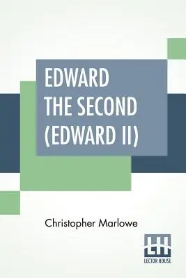 Eduard Druhý (Eduard II.) - Edward The Second (Edward II)