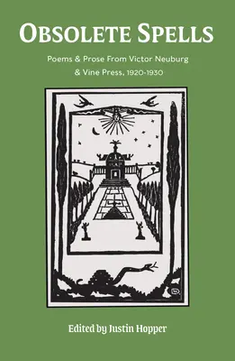 Zastarané kúzla: Básne a próza z vydavateľstva Victor Neuburg & the Vine Press - Obsolete Spells: Poems & Prose from Victor Neuburg & the Vine Press
