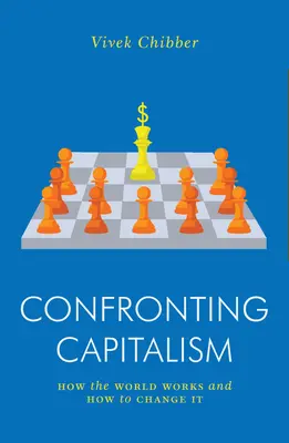 Konfrontácia s kapitalizmom: Ako funguje svet a ako ho zmeniť - Confronting Capitalism: How the World Works and How to Change It