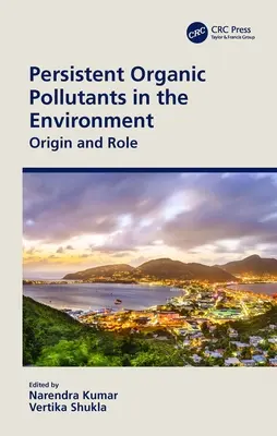 Perzistentné organické látky v životnom prostredí: Pôvod a úloha - Persistent Organic Pollutants in the Environment: Origin and Role