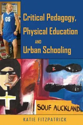 Prestaň sa hrať! Kritická pedagogika, telesná výchova a (podmestské) školstvo - Stop Playing Up!: Critical Pedagogy, Physical Education and (Sub Urban Schooling