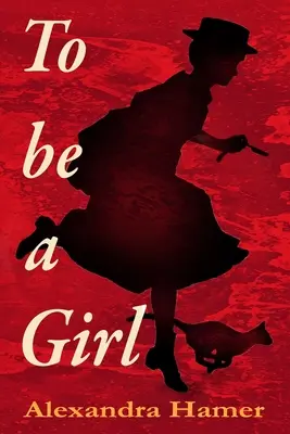 Byť dievčaťom: Dych vyrážajúci boj transrodového dievčaťa o prežitie ako seba samého vo viktoriánskom Anglicku. - To Be A Girl: A transgender girl's breathtaking fight to survive as herself in Victorian England.