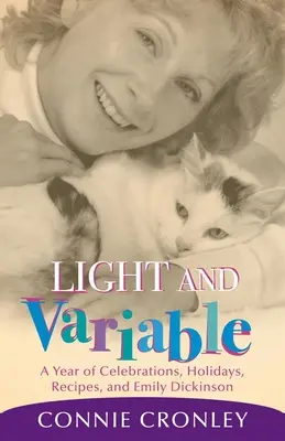 Svetlo a variabilita: Dickinsonová: Rok osláv, sviatkov, receptov a Emily Dickinsonovej - Light and Variable: A Year of Celebrations, Holidays, Recipes, and Emily Dickinson