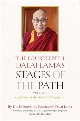 Štrnáste dalajlámove etapy cesty, prvý zväzok: návod pre moderného praktizujúceho - The Fourteenth Dalai Lama's Stages of the Path, Volume One: Guidance for the Modern Practitioner