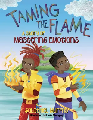 Skrotenie plameňa: Príbeh o ovládaní emócií - Taming the Flame: A Story of Mastering Emotions