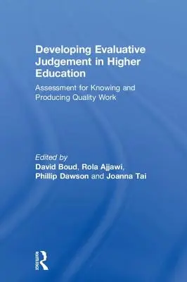 Rozvoj hodnotiaceho úsudku vo vysokoškolskom vzdelávaní: Hodnotenie pre poznanie a tvorbu kvalitnej práce - Developing Evaluative Judgement in Higher Education: Assessment for Knowing and Producing Quality Work