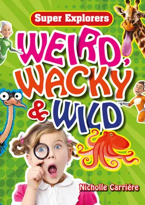Divné, šialené a divoké - Weird, Wacky & Wild