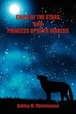 Dieťa hviezd a princezná oboch svetov - Child of the Stars and Princess of Both Worlds