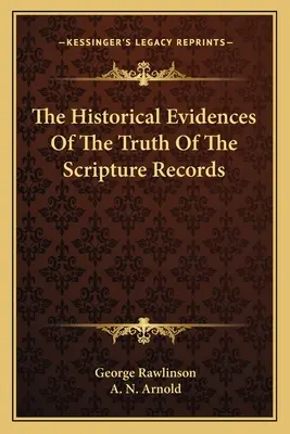 Historické dôkazy pravdivosti záznamov Písma - The Historical Evidences Of The Truth Of The Scripture Records