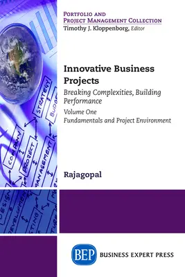 Inovatívne podnikateľské projekty: Prvý diel: Základy a projektové prostredie - Innovative Business Projects: Breaking Complexities, Building Performance, Volume One: Fundamentals and Project Environment