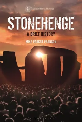 Stonehenge: Stručná história - Stonehenge: A Brief History