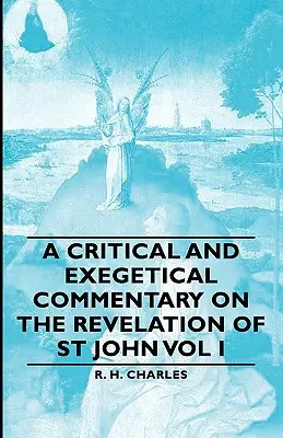 Kritický a exegetický komentár k Zjaveniu sv. - A Critical and Exegetical Commentary on the Revelation of St John Vol I