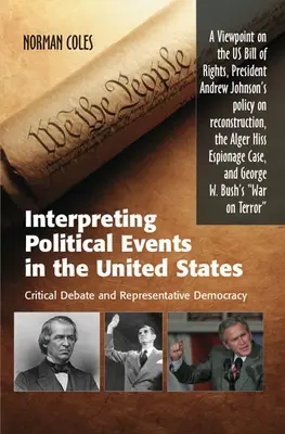 Interpretácia politických udalostí v Spojených štátoch: Kritická diskusia a zastupiteľská demokracia - pohľad na americkú listinu práv, prezidenta a - Interpreting Political Events in the United States: Critical Debate and Representative Democracy - A Viewpoint on the Us Bill of Rights, President And