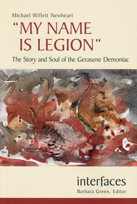 Volám sa Legia: Príbeh a duša gerasínskeho démona - My Name Is Legion: The Story and Soul of the Gerasene Demoniac