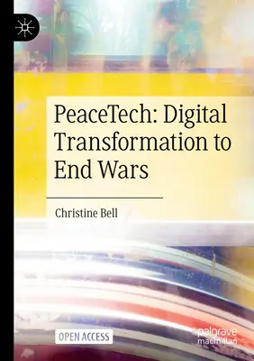 Peacetech: Digitálna transformácia na ukončenie vojen - Peacetech: Digital Transformation to End Wars