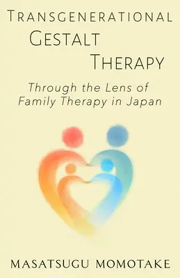 Transgeneračná Gestalt terapia: Gestaltová terapia v Japonsku: cez optiku rodinnej terapie - Transgenerational Gestalt Therapy: Through the Lens of Family Therapy in Japan