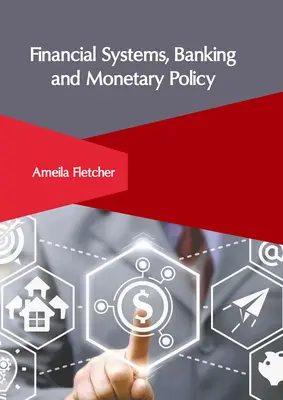 Finančné systémy, bankovníctvo a menová politika - Financial Systems, Banking and Monetary Policy