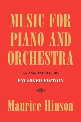 Hudba pre klavír a orchester, rozšírené vydanie: Anotovaný sprievodca - Music for Piano and Orchestra, Enlarged Edition: An Annotated Guide