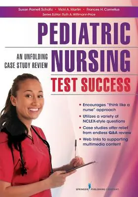 Úspešný test z pediatrického ošetrovateľstva: Prehľad rozpracovaných prípadových štúdií - Pediatric Nursing Test Success: An Unfolding Case Study Review