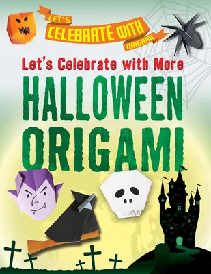 Oslávme Halloween ďalšími origami - Let's Celebrate with More Halloween Origami