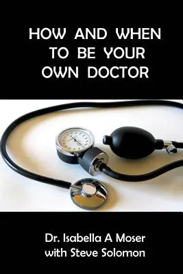 Ako a kedy sa stať vlastným lekárom - How and When to be Your Own Doctor