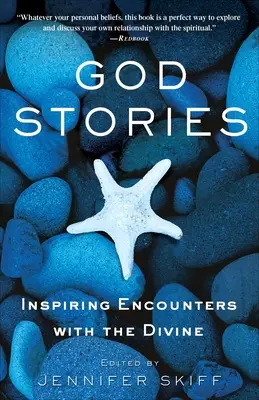Božie príbehy: Inšpirujúce stretnutia s božstvom - God Stories: Inspiring Encounters with the Divine