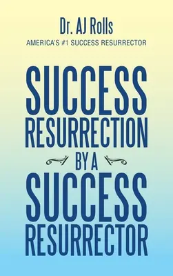 Vzkriesenie úspechu od Vzkriesiteľa úspechu - Success Resurrection by a Success Resurrector