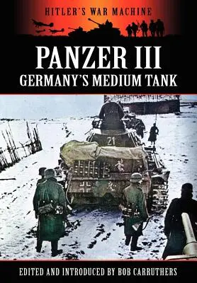 Panzer III - nemecký stredný tank - Panzer III - Germany's Medium Tank
