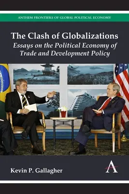 Stret globalizácií: Eseje o politickej ekonómii obchodnej a rozvojovej politiky - The Clash of Globalizations: Essays on the Political Economy of Trade and Development Policy