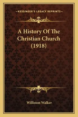 Dejiny kresťanskej cirkvi (1918) - A History Of The Christian Church (1918)
