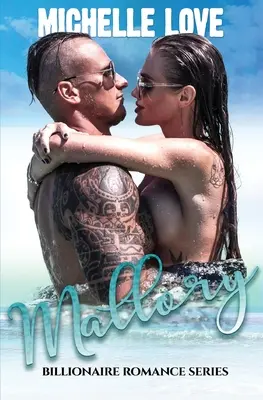 Mallory: Miliardárska romantická séria - Mallory: Billionaire Romance Series