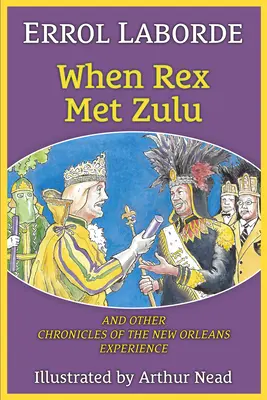 Keď Rex stretol Zulua a iné kroniky o skúsenostiach z New Orleansu - When Rex Met Zulu and Other Chronicles of the New Orleans Experience