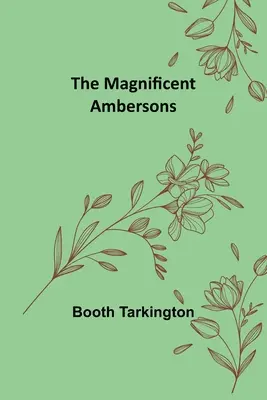 Veľkolepí Ambersonovci - The Magnificent Ambersons