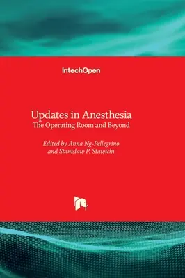 Aktuality v anestézii - operačná sála a ďalšie možnosti - Updates in Anesthesia - The Operating Room and Beyond