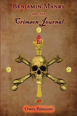 Benjamin Manry a Karmínový denník: Druhá kniha dobrodružstiev Benjamina Manryho - Benjamin Manry and the Crimson Journal: Book Two of the Adventures of Benjamin Manry