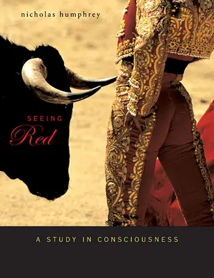 Vidieť červenú: Štúdia o vedomí - Seeing Red: A Study in Consciousness
