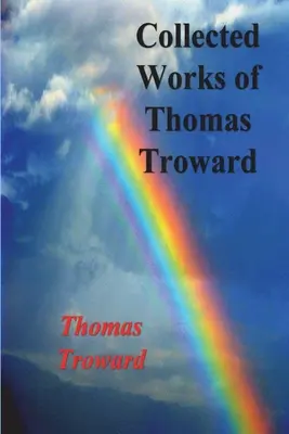 Zborník prác Thomasa Trowarda - Collected Works of Thomas Troward