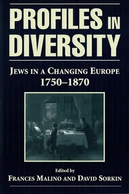 Profily v rozmanitosti: Židia v meniacej sa Európe, 1750 - 1870 - Profiles in Diversity: Jews in a Changing Europe, 1750-1870