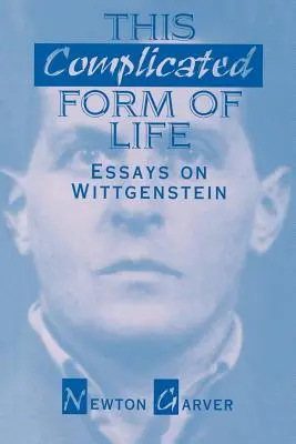 Táto komplikovaná forma života: Eseje o Wittgensteinovi - This Complicated Form of Life: Essays on Wittgenstein