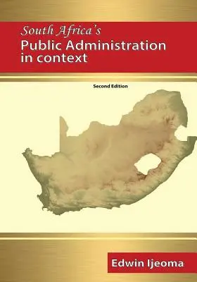 Verejná správa Južnej Afriky v súvislostiach (2. vydanie) - South Africa's Public Administration in Context (2nd Edition)