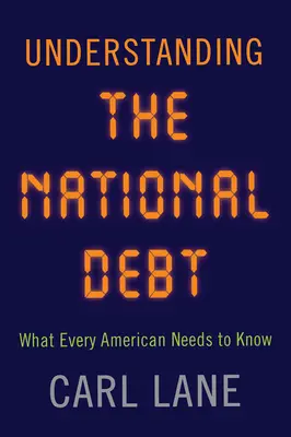 Pochopenie štátneho dlhu: Čo potrebuje vedieť každý Američan - Understanding the National Debt: What Every American Needs to Know