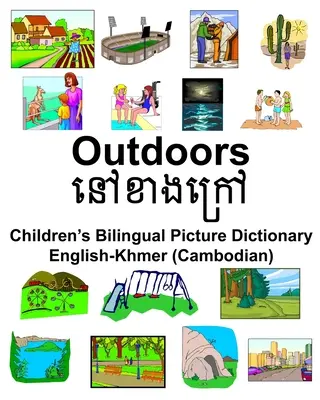 Anglicko-khmerský (kambodžský) Outdoors/នៅខាងនរៅ Detský dvojjazyčný obrázkový slovník - English-Khmer (Cambodian) Outdoors/នៅខាងនរៅ Children's Bilingual Picture Dictionary